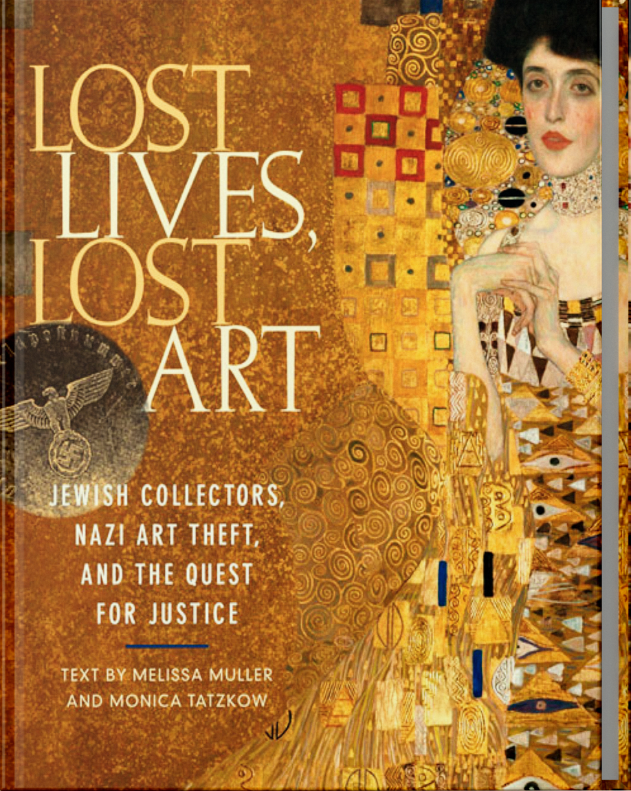 Lost Lives, Lost Art  Jewish Collectors, Nazi Art Theft, and the Quest for Justice
